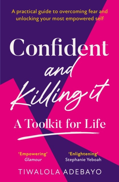 Confident and Killing It - A Toolkit for Life