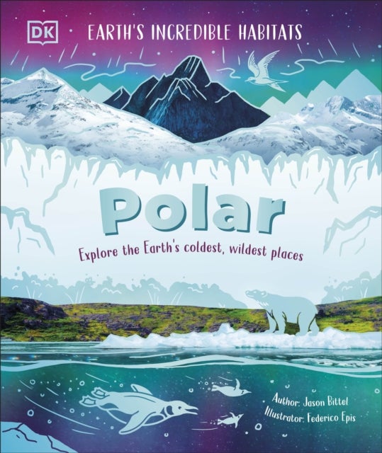 Polar - Explore the Earth's Coldest, Wildest Places