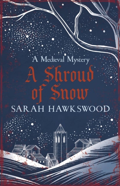 A Shroud of Snow - Murder and intrigue at the heart of medieval England