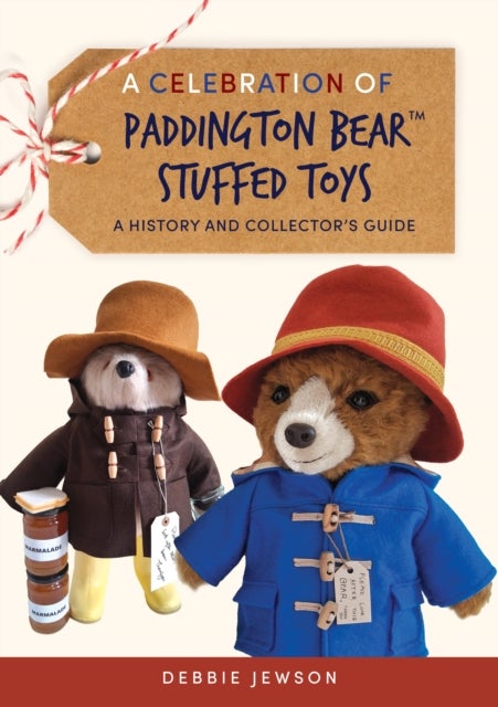 A Celebration of Paddington Bear™ Stuffed Toys - A History and Collector’s Guide