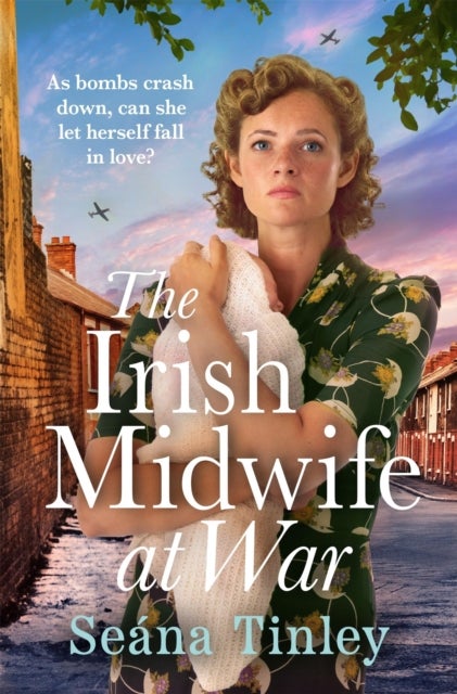 The Irish Midwife at War - A page-turning and heartwarming WWII historical novel