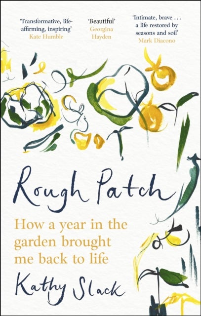 Rough Patch - How a Year in the Garden Brought Me Back to Life