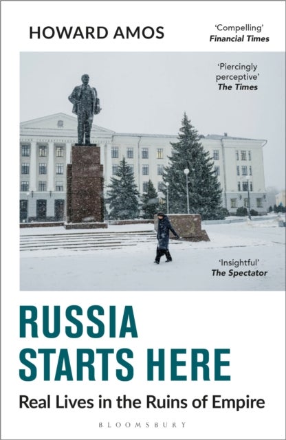 Russia Starts Here - Real Lives in the Ruins of Empire - Shortlisted for the Pushkin House Prize 2025