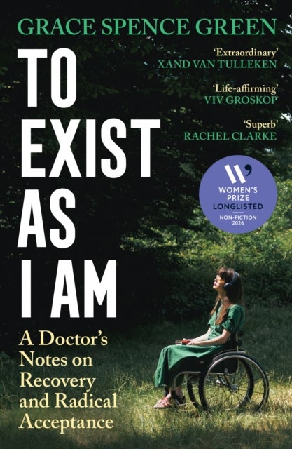 To Exist As I Am - Longlisted for the Women's Prize for Non-Fiction 2026