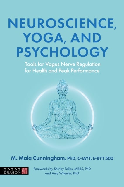 Neuroscience, Yoga, and Psychology - Tools for Vagus Nerve Regulation for Health and Peak Performance
