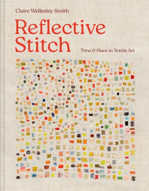 Reflective Stitch - Time and place in textile art
