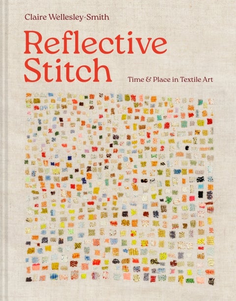 Reflective Stitch - Time and place in textile art