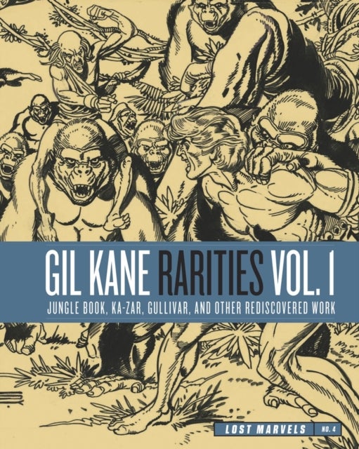 Lost Marvels No. 4 - Gil Kane Rarities Vol. 1: Jungle Book, Ka-Zar, Gullivar and Other Rediscovered Work