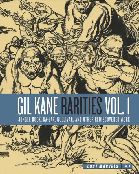 Lost Marvels No. 4 - Gil Kane Rarities Vol. 1: Jungle Book, Ka-Zar, Gullivar and Other Rediscovered Work