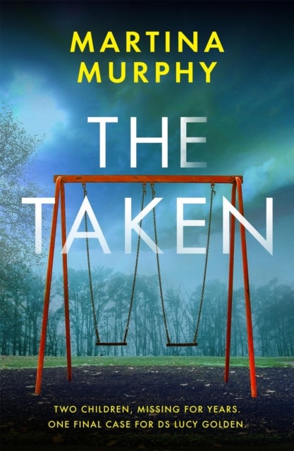 The Taken - A gripping detective thriller with a heart-stopping twist