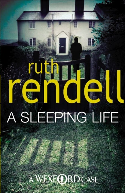 A Sleeping Life - a spine-tingling, edge-of-your-seat Wexford mystery from the award-winning Queen of Crime, Ruth Rendell