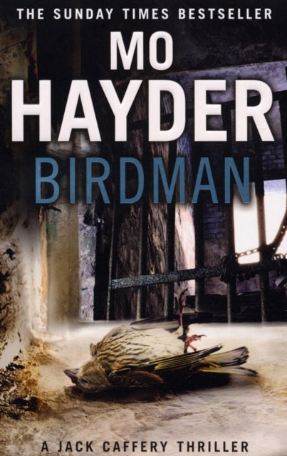 Birdman - Featuring Jack Caffrey, star of BBC’s Wolf series. A tense and terrifying thriller from the bestselling author