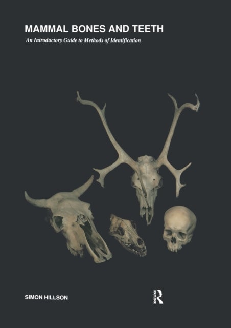 Mammal Bones and Teeth - An Introductory Guide to Methods of Identification