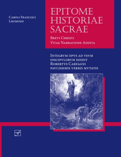 Lingua Latina - Epitome Historiae Sacrae - Brevi Christi Vitae Narratione Addita