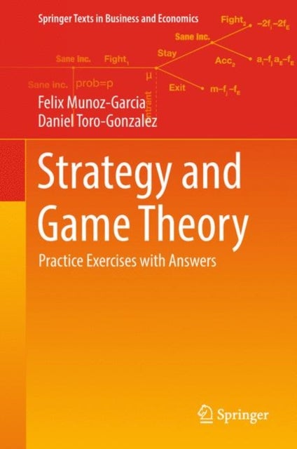 Strategy and Game Theory - Practice Exercises with Answers