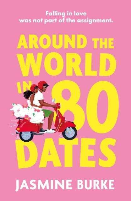 Around the World in 80 Dates - The friends-to-lovers romance perfect for fans of Bolu Babalola!