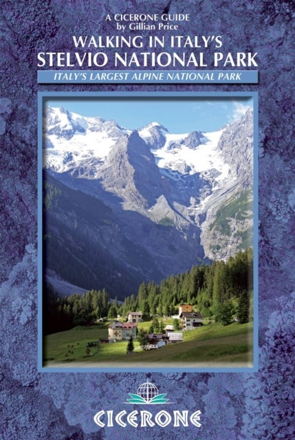 Walking in Italy's Stelvio National Park - Italy's largest alpine national park