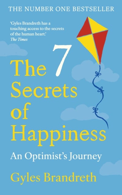 The 7 Secrets of Happiness - An Optimist's Journey