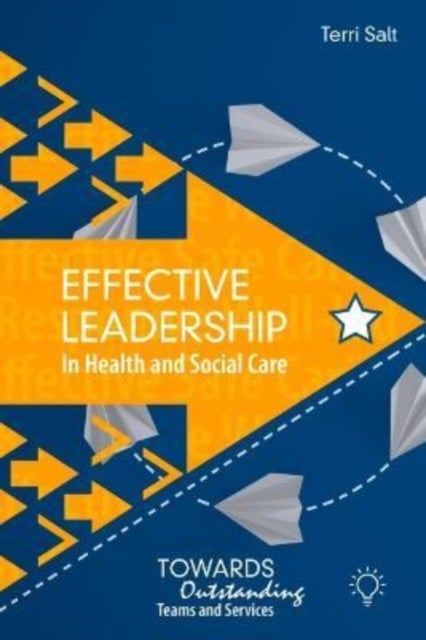 Effective Leadership in Health and Social Care - Towards Outstanding T