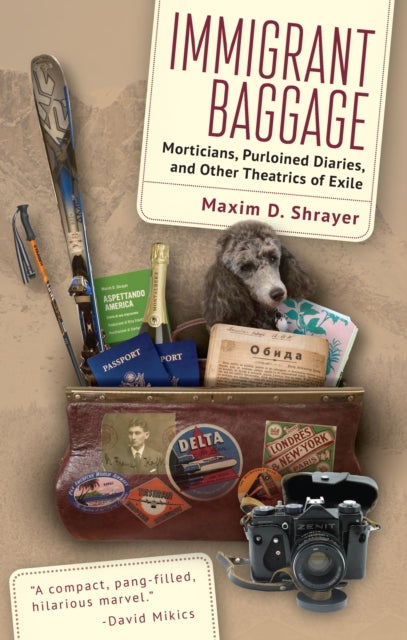 Immigrant Baggage - Morticians, purloined diaries, and other theatrics of exile