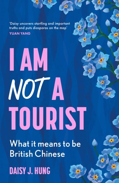 I Am Not a Tourist - What it Means to be British Chinese