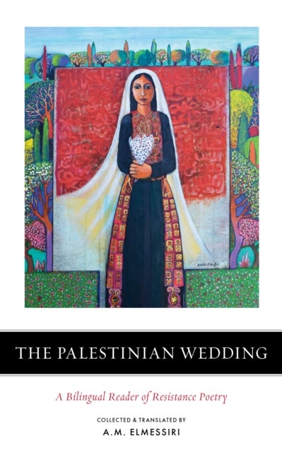 The Palestinian Wedding - A Bilingual Reader of Resistance Poetry