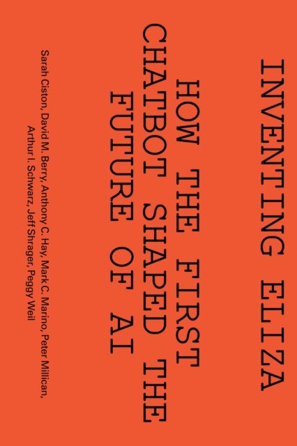 Inventing ELIZA - How the First Chatbot Shaped the Future of AI
