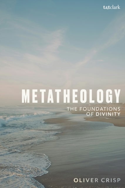 Metatheology - The Foundations of Divinity