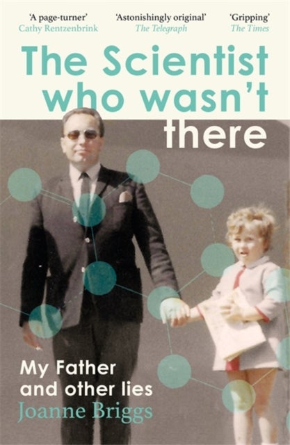 The Scientist Who Wasn't There - My Father and Other Lies