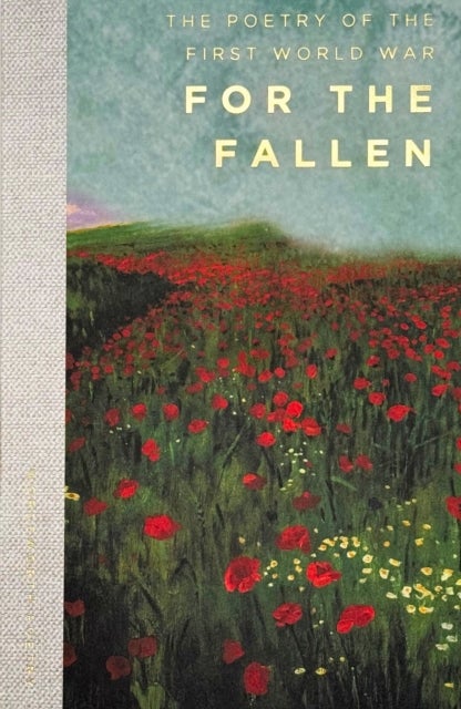For The Fallen - The Poetry of the First World War