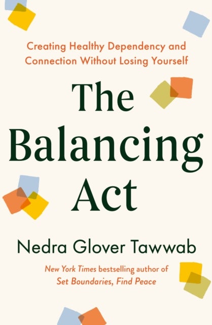 Balancing Act - Creating Healthy Dependency and Connection without Losing Yourself