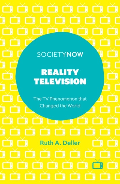 Reality Television - The TV Phenomenon that Changed the World
