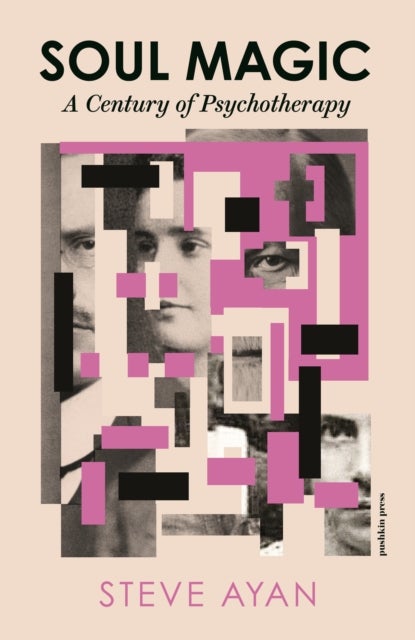 Soul Magic - A Century of Psychotherapy