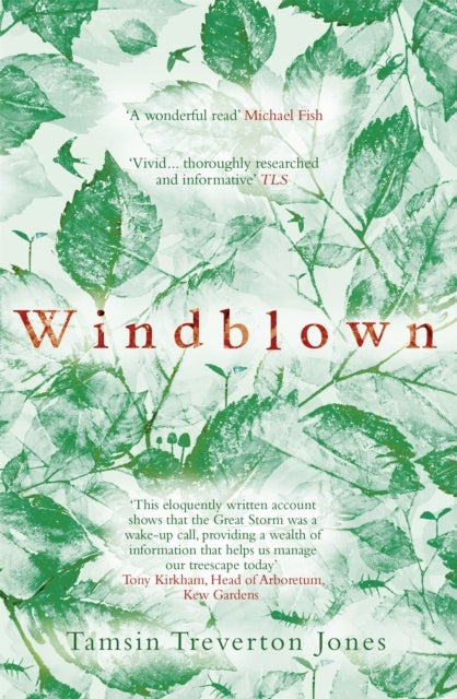 Windblown - Landscape, Legacy and Loss - The Great Storm of 1987