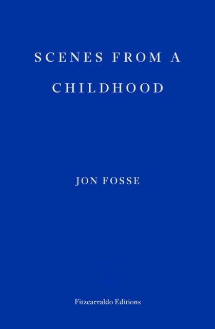 Scenes from a Childhood ¿ WINNER OF THE 2023 NOBEL PRIZE IN LITERATURE