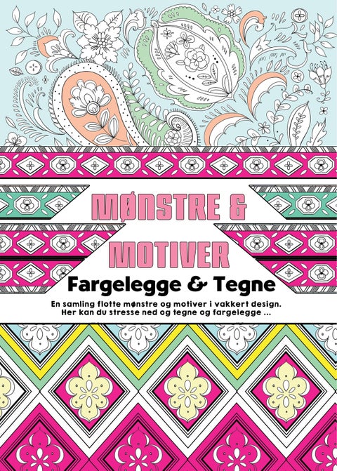 Mønstre & motiver. Fargelegge & tegne - fargelegge & tegne