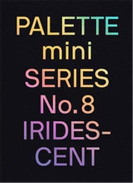Palette Mini Series 08: Iridescent - Holographics in design