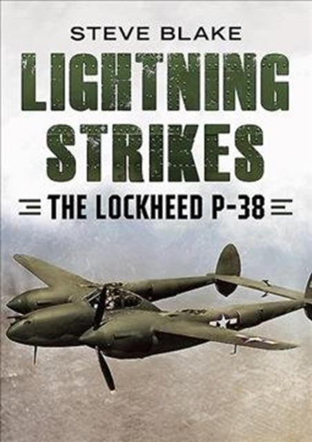 Lightning Strikes - The Lockheed P-38