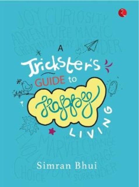 A Trickster's Guide To Happy Living