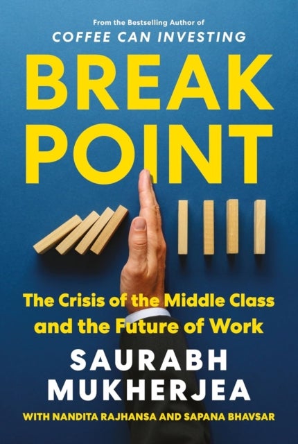 Break Point - The Crisis of The Middle Class and The Future of Work