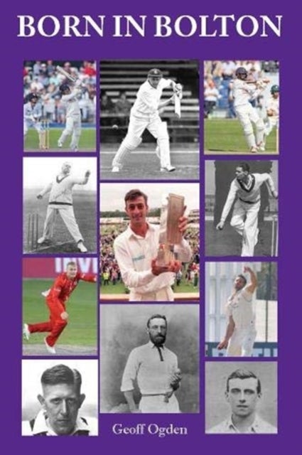 Born in Bolton - The First-Class Cricketers born in Bolton