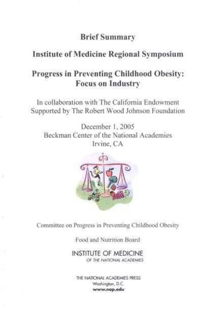 Progress in Preventing Childhood Obesity - Focus on Industry - Brief Summary: Institute of Medicine Regional Symposium