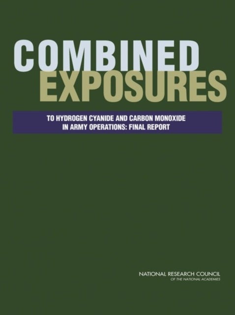 Combined Exposures to Hydrogen Cyanide and Carbon Monoxide in Army Operations - Final Report