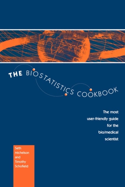 The Biostatistics Cookbook - The Most User-Friendly Guide for the Bio/Medical Scientist