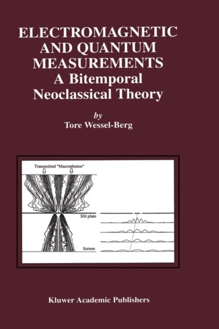 Electromagnetic and Quantum Measurements - A Bitemporal Neoclassical Theory