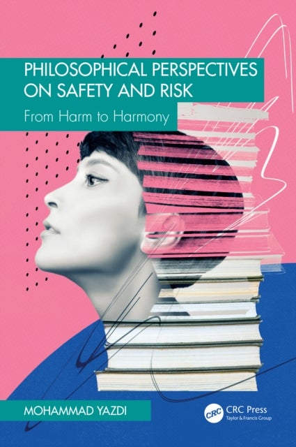 Philosophical Perspectives on Safety and Risk - From Harm to Harmony