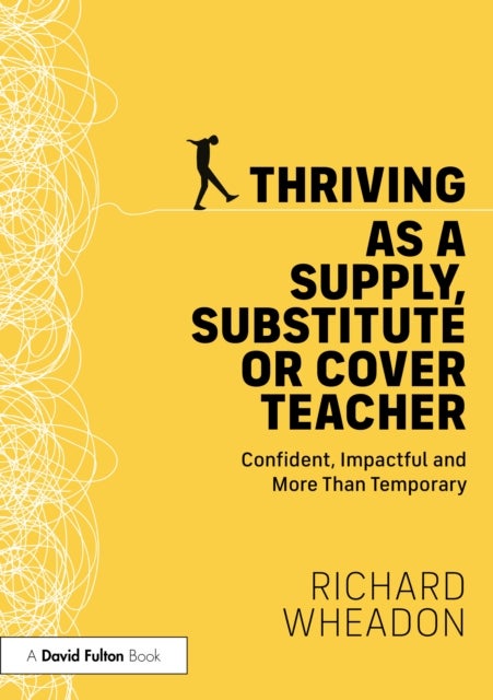 Thriving as a Supply, Substitute or Cover Teacher - Confident, Impactful and More Than Temporary