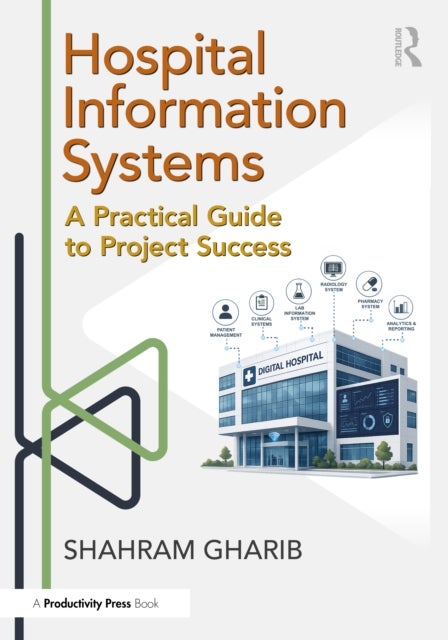 Hospital Information System (HIS) Project Success - A Practical Guide in the Digital Era