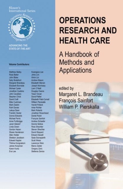 Operations Research and Health Care - A Handbook of Methods and Applications