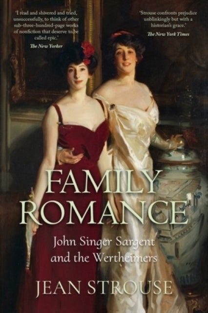 Family Romance - John Singer Sargent and the Wertheimers